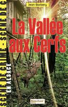 Couverture du livre « LA VALLÉE AUX CERFS » de Jean Barbery aux éditions Saint Brice