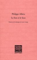Couverture du livre « Le son et le sens ; essai sur la musique de notre temps » de Philippe Albera aux éditions Contrechamps