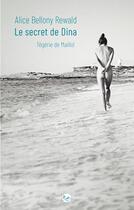 Couverture du livre « Le secret de Dina ; l'égérie de Maillol » de Alice Bellony Rewald aux éditions Marie Barbier