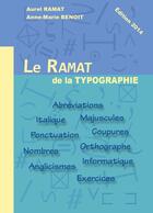 Couverture du livre « Le Ramat De La Typographie 2014 » de Aurel Ramat et Anne-Marie Benoit aux éditions Editions Racine