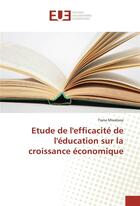 Couverture du livre « Etude de l'efficacite de l'education sur la croissance economique » de Mivalisoa Tiana aux éditions Editions Universitaires Europeennes