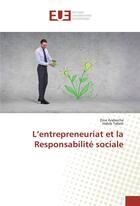 Couverture du livre « L'entrepreneuriat et la responsabilite sociale » de Arabeche Zina aux éditions Editions Universitaires Europeennes