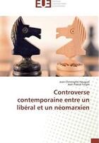 Couverture du livre « Controverse contemporaine entre un libéral et un néomarxien » de Jean-Christophe Hauguel aux éditions Editions Universitaires Europeennes