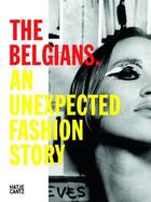 Couverture du livre « The belgians an unexpected fashion story » de Bernheim Nele aux éditions Hatje Cantz