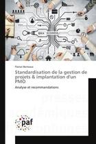 Couverture du livre « Standardisation de la gestion de projets & implantation d'un pmo - analyse et recommandations » de Berteaux Florian aux éditions Editions Universitaires Europeennes