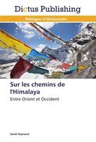 Couverture du livre « Sur les chemins de l'himalaya » de Raynaud-S aux éditions Dictus