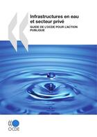 Couverture du livre « Infrastructures en eau et secteur privé » de  aux éditions Oecd