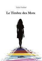 Couverture du livre « Le timbre des mots » de Nidal Haddad aux éditions Noir Blanc Et Caetera