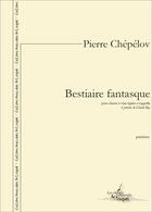 Couverture du livre « Bestiaire fantasque pour choeur a voix egales a cappella - 6 poemes de claude roy » de Chepelov/Roy aux éditions Artchipel