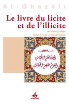 Couverture du livre « Le livre du licite et l'illicite » de Abu Hamid Al-Ghazali aux éditions Albouraq