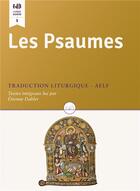 Couverture du livre « Les psaumes : traduction liturgique - AELF » de Etienne Dahler aux éditions Des Beatitudes