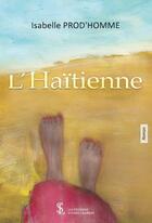 Couverture du livre « L'haitienne » de Prod'Homme Isabelle aux éditions Sydney Laurent