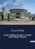 Couverture du livre « Lord Arthur Savile's Crime and Other Stories » de Oscar Wilde aux éditions Culturea