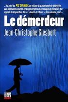 Couverture du livre « Le démerdeur » de Jean-Christophe Giesbert aux éditions Cairn