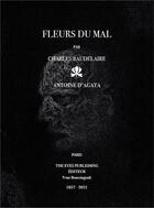 Couverture du livre « Les fleurs du mal de Charles Baudelaire » de Antoine D' Agata aux éditions The Eyes Publishing
