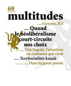 Couverture du livre « Multitudes n 68 quand le neoliberalisme court-circuite nos choix - automne 2017 » de  aux éditions Revue Multitudes