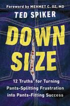 Couverture du livre « Down Size » de Spiker Ted aux éditions Penguin Group Us