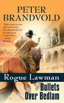 Couverture du livre « Rogue Lawman #4: Bullets Over Bedlam » de Brandvold Peter aux éditions Penguin Group Us