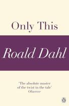 Couverture du livre « Only This (A Roald Dahl Short Story) » de Roald Dahl aux éditions Penguin Books Ltd Digital