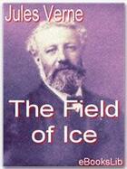 Couverture du livre « The Field of Ice » de Jules Verne aux éditions Ebookslib