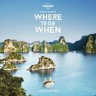 Couverture du livre « Where to go when ; calendrier (2e édition) » de Collectif Lonely Planet aux éditions Lonely Planet France