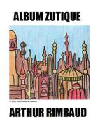 Couverture du livre « Album zutique » de Arthur Rimbaud aux éditions Les Editions De Londres
