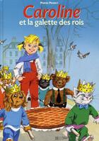 Couverture du livre « Caroline ; et la galette des rois » de Pierre Probst aux éditions Le Livre De Poche Jeunesse