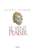 Couverture du livre « Le vent du plaisir » de Herve Hamon aux éditions Seuil