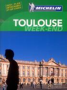 Couverture du livre « Le guide vert ; Toulouse » de Collectif Michelin aux éditions Michelin