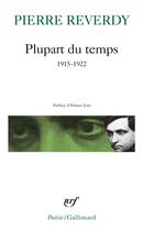 Couverture du livre « Plupart du temps (1915-1922) » de Pierre Reverdy aux éditions Gallimard