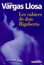 Couverture du livre « Les cahiers de Don Rigoberto » de Mario Vargas Llosa aux éditions Gallimard