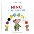 Couverture du livre « Nino et les couleurs » de Francesco Pittau aux éditions Gallimard Jeunesse Giboulees