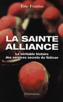 Couverture du livre « La Sainte Alliance » de Eric Frattini aux éditions Flammarion
