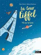 Couverture du livre « La tour Eiffel va sur la lune » de Mymi Doinet et Melanie Roubineau aux éditions Nathan