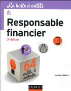 Couverture du livre « La boîte à outils : du responsable financier ; 64 outils & méthodes (3e édition) » de Caroline Selmer aux éditions Dunod