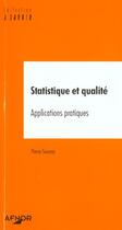 Couverture du livre « Statistique et qualite. applications pratiques » de Pierre Souvay aux éditions Afnor