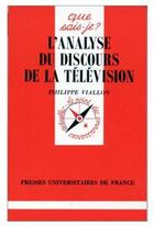 Couverture du livre « Analyse du discours de la television qsj 3111 » de Viallon P aux éditions Que Sais-je ?