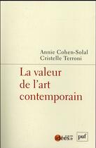 Couverture du livre « La valeur de l'art contemporain » de Annie Cohen-Solal et Cristelle Terroni aux éditions Puf