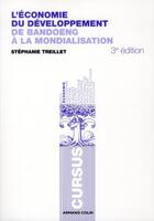 Couverture du livre « L'économie du developpement ; de Bandoeng à la mondialisation (3e édition) » de Stephanie Treillet aux éditions Armand Colin