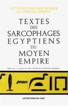 Couverture du livre « Textes des sarcophages égyptiens du Moyen Empire » de Paul Barguet aux éditions Cerf