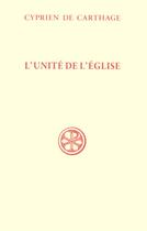 Couverture du livre « L'unité de l'église » de Cyprien Carthage aux éditions Cerf