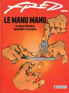 Couverture du livre « Le Manu Manu et autres histoires naturelles et sociales » de Fred aux éditions Dargaud