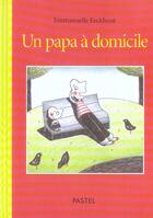 Couverture du livre « Papa a domicile (un) » de Emmanuelle Eeckhout aux éditions Ecole Des Loisirs