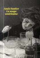 Couverture du livre « La soupe américaine » de Anais Sautier aux éditions Ecole Des Loisirs