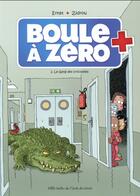 Couverture du livre « Boule à Zéro Tome 2 : le gang des crocodiles » de Zidrou et Serge Ernst et Louis-Laurent Carpentier aux éditions Ecole Des Loisirs
