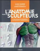 Couverture du livre « L'anatomie pour les sculpteurs et les character designers, illustrateurs et animateurs 3D » de Uldis Zarins et Sandis Kondrats aux éditions Eyrolles