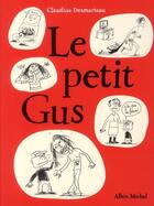 Couverture du livre « Le petit Gus » de Claudine Desmarteau aux éditions Albin Michel