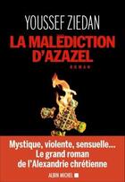 Couverture du livre « La malédiction d'Azazel » de Youssef Ziedan aux éditions Albin Michel
