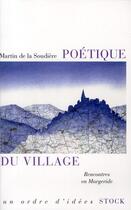 Couverture du livre « Poétique du village ; rencontre en Margeride » de Martin De La Soudiere aux éditions Stock