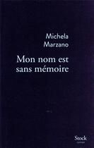 Couverture du livre « Mon nom est sans mémoire » de Michela Marzano aux éditions Stock